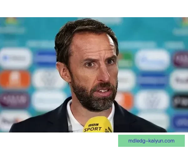 英格兰索斯盖特战术持续调整，球队竞争力增强呈现新气象