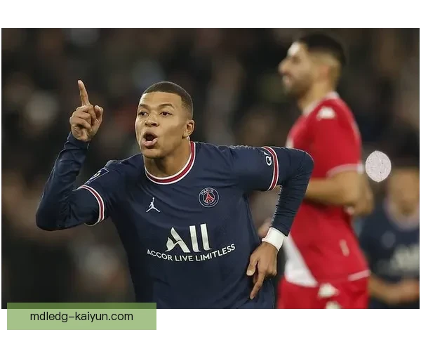 姆巴佩持续提升表现,展现巴黎郊区出身的足球天赋 姆巴佩持续提升表现,展现巴黎郊区出身的足球天赋